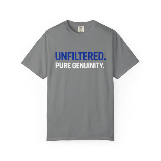 Unfiltered. Pure Genuinity. T-Shirt — Bold Statement Graphic Tee