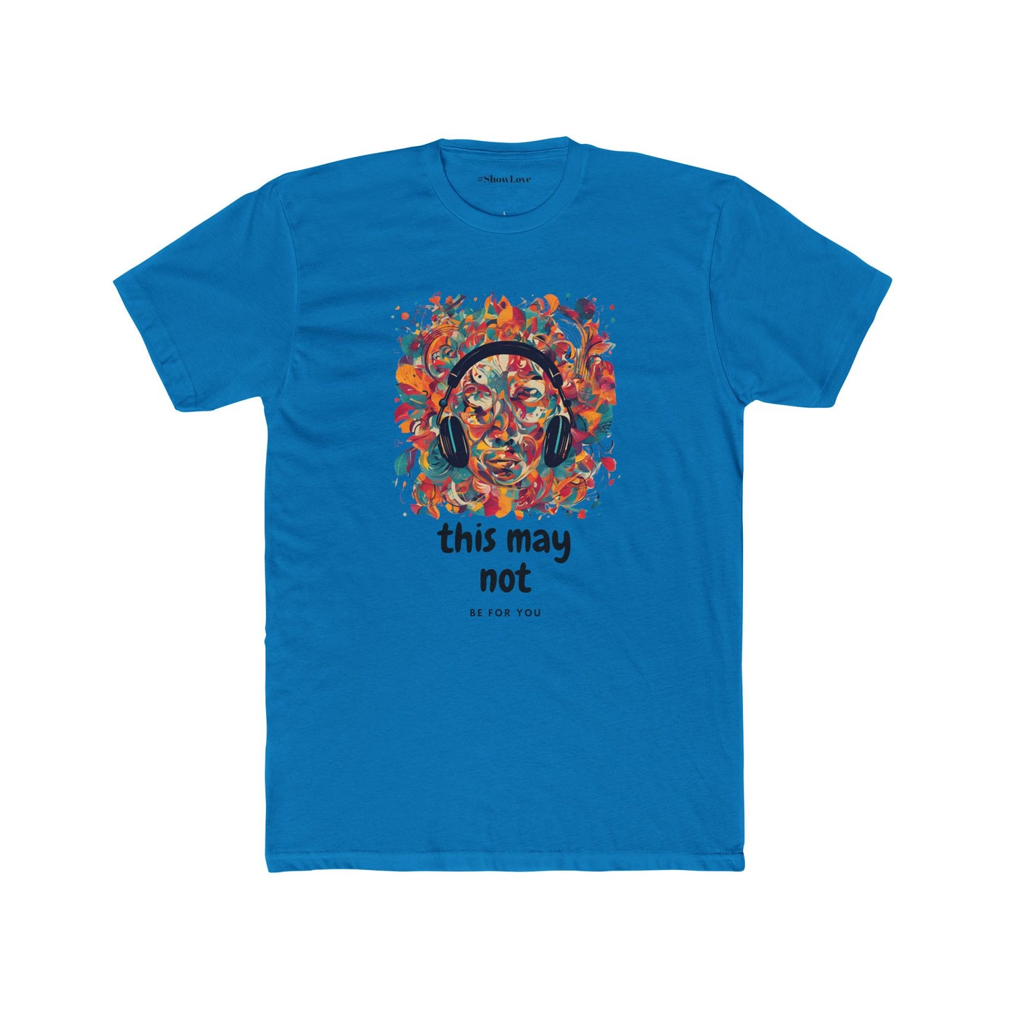 Vibrant Unisex Cotton Crew Tee - 'This May Not Be for You'