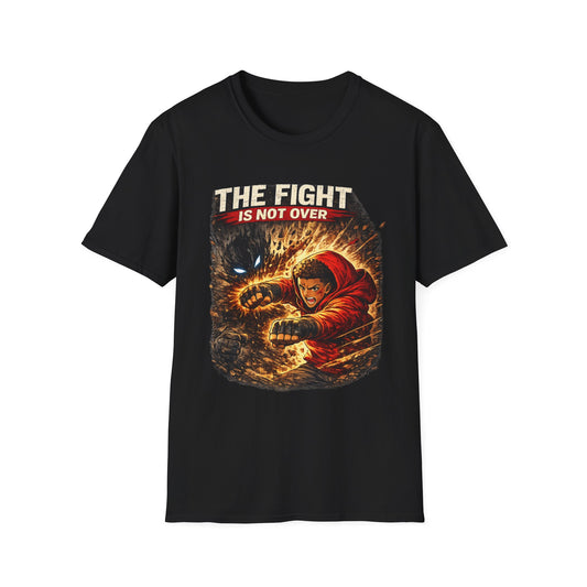 T-Shirt — "The Fight Is Not Over" Graphic Tee (Bold Motivational Martial Arts Design)