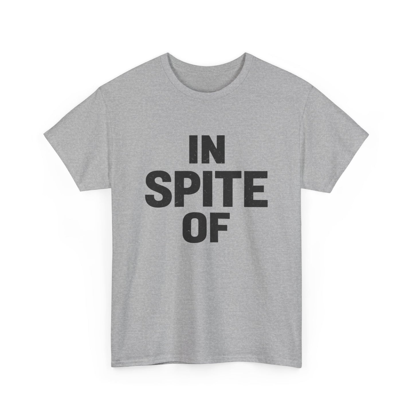 In Spite Of T-Shirt — Bold Statement Graphic Tee (front text + QR on back)