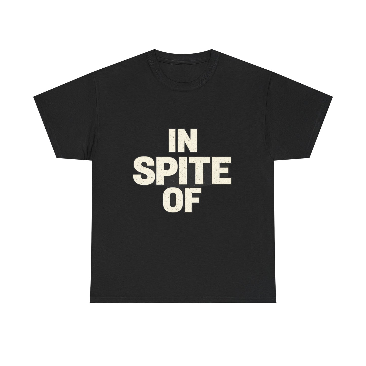 In Spite Of T-Shirt — Bold Statement Graphic Tee (front text + QR on back)