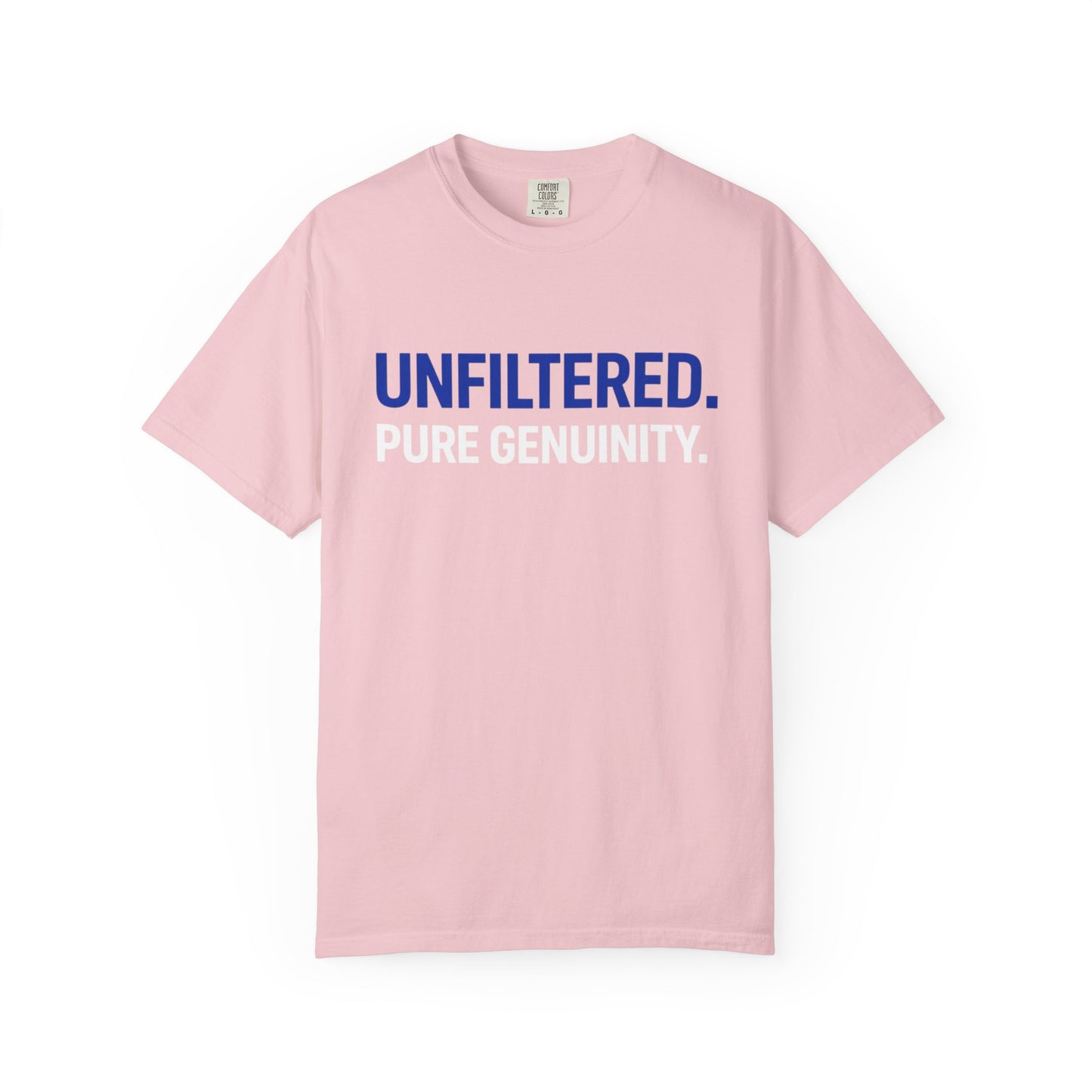 Unfiltered. Pure Genuinity. T-Shirt — Bold Statement Graphic Tee