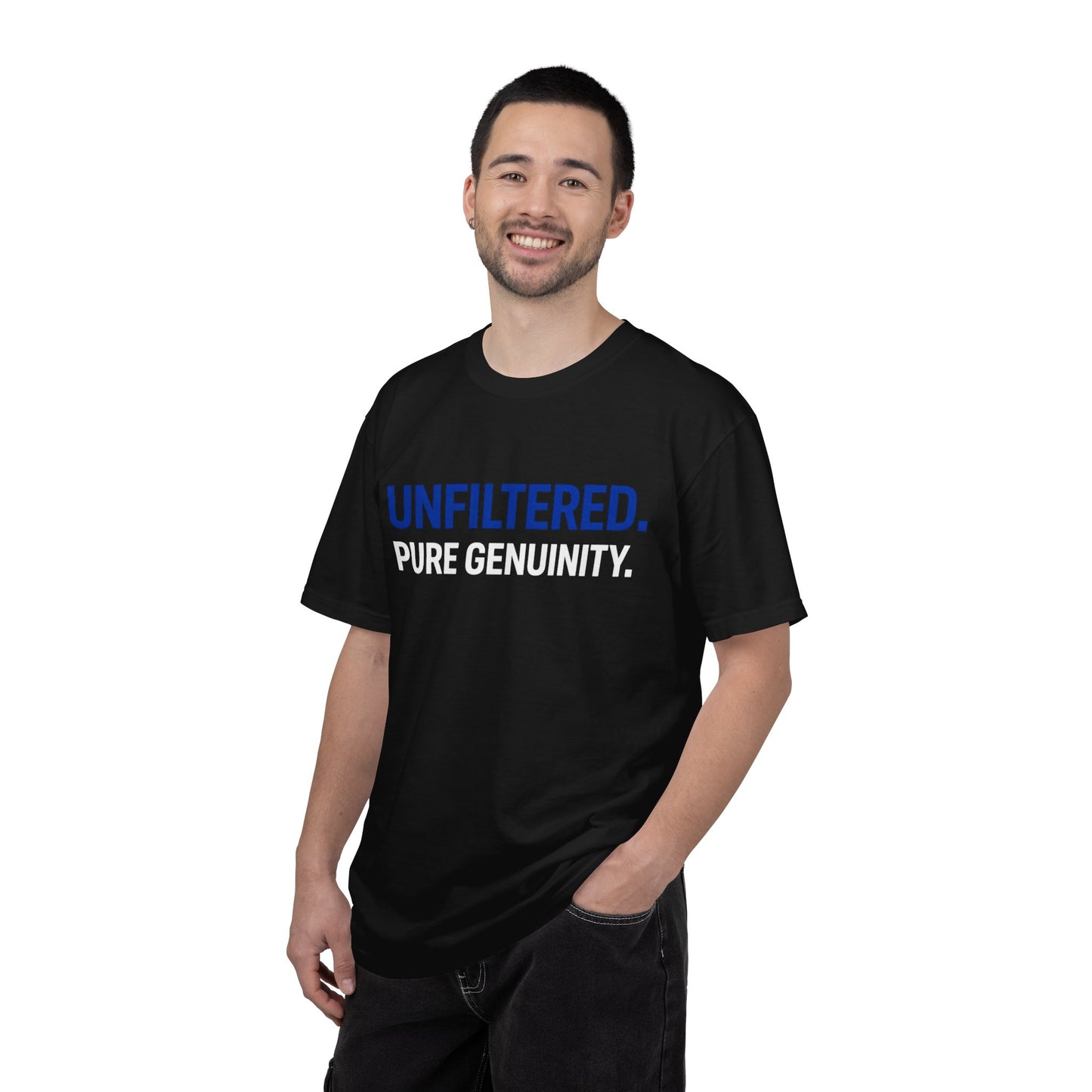 Unfiltered. Pure Genuinity. T-Shirt — Bold Statement Graphic Tee