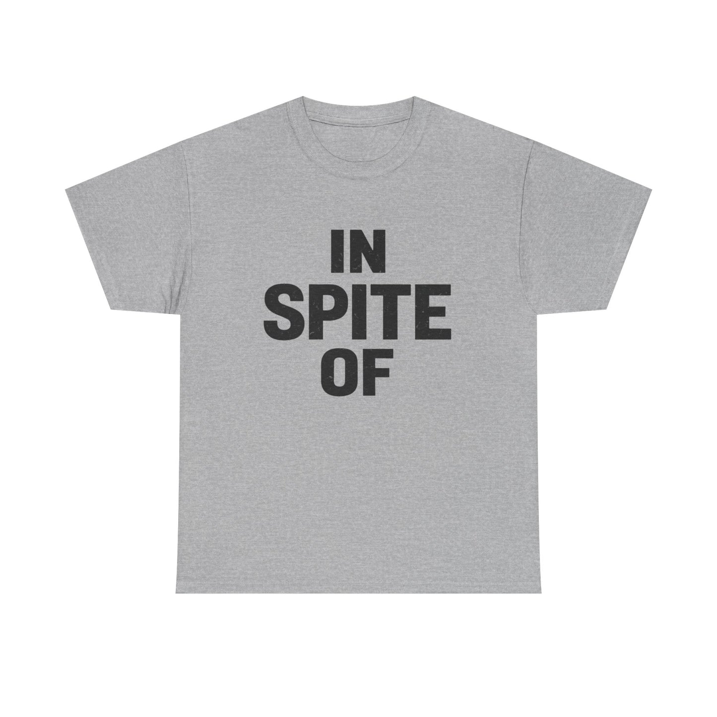 In Spite Of T-Shirt — Bold Statement Graphic Tee (front text + QR on back)
