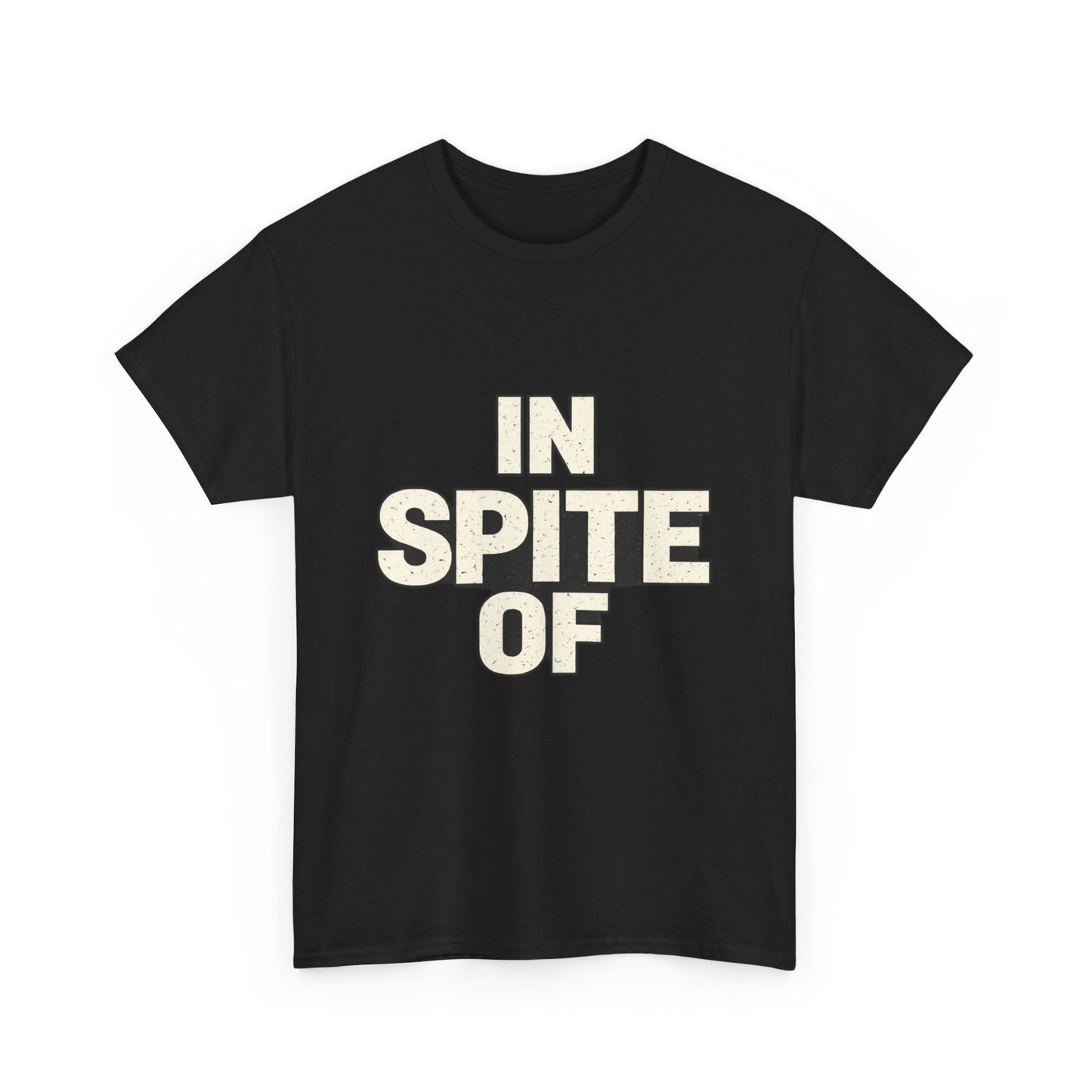 In Spite Of T-Shirt — Bold Statement Graphic Tee (front text + QR on back)